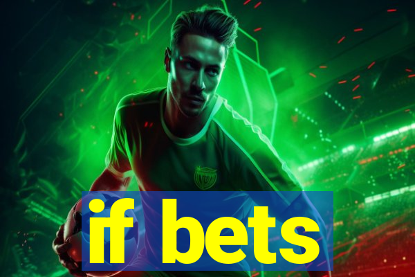 if bets